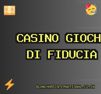 Siti Casino Ottobre 2025: Casino Affidabili | blanchardinternational.co.in
