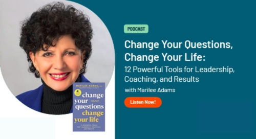 Change Your Questions Change Your Life with Dr. Marilee Adams 1