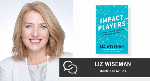 becoming an impact player with liz wiseman 1