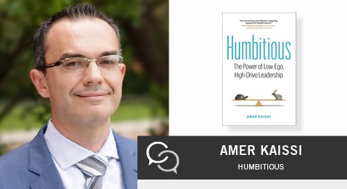 humbitious the power of low ego high drive leadership with amer kaissi 1